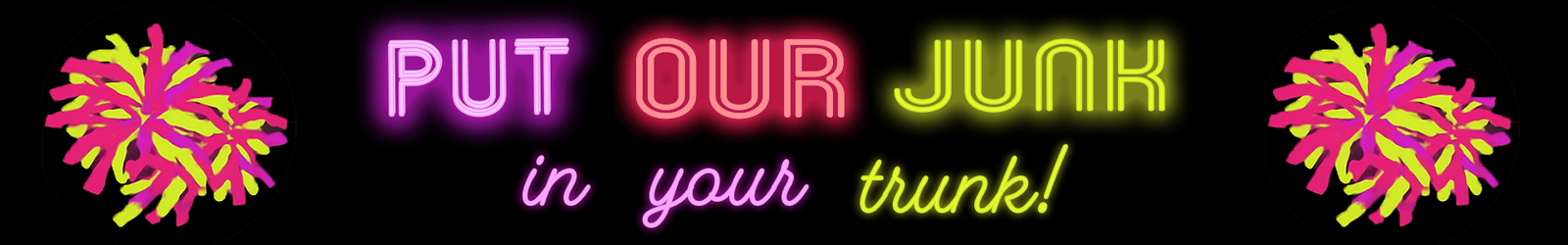 Put Our Junk in Your Trunk